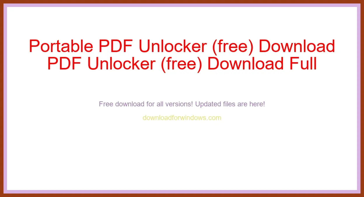 Portable PDF Unlocker (free) Download Full | **UPDATE