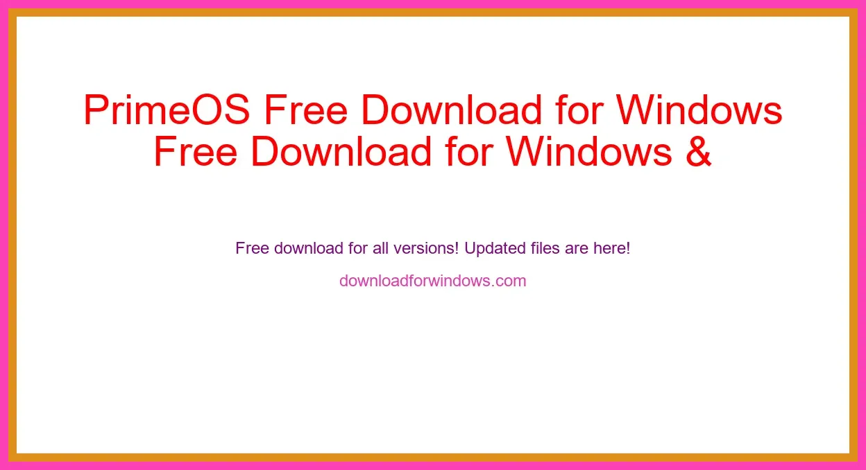PrimeOS Free Download for Windows & Mac