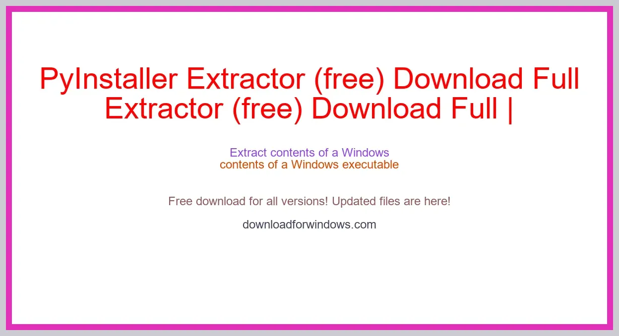 PyInstaller Extractor (free) Download Full | **UPDATE