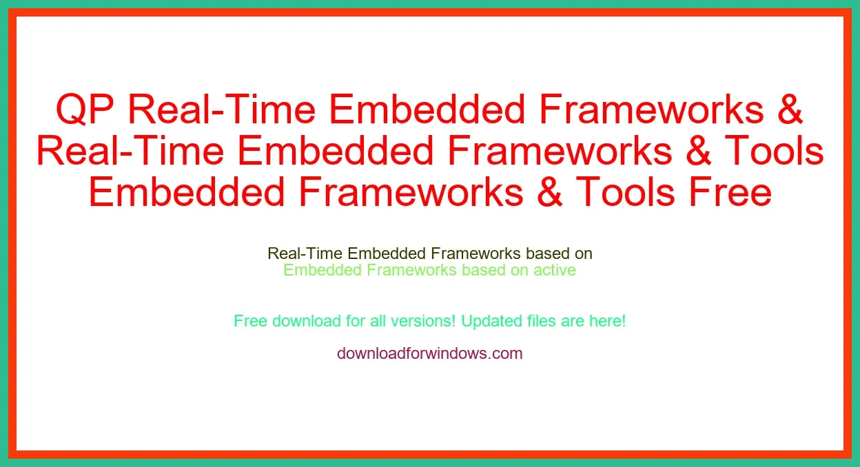 QP Real-Time Embedded Frameworks & Tools Free Download for Windows & Mac