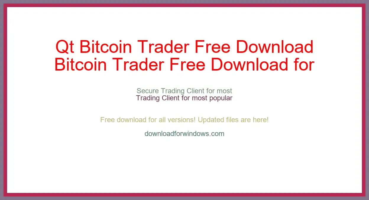 Qt Bitcoin Trader Free Download for Windows & Mac