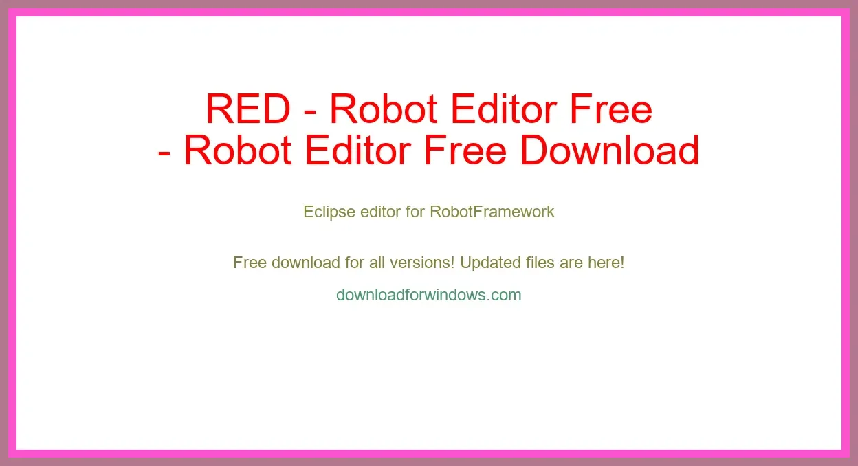 RED - Robot Editor Free Download for Windows & Mac