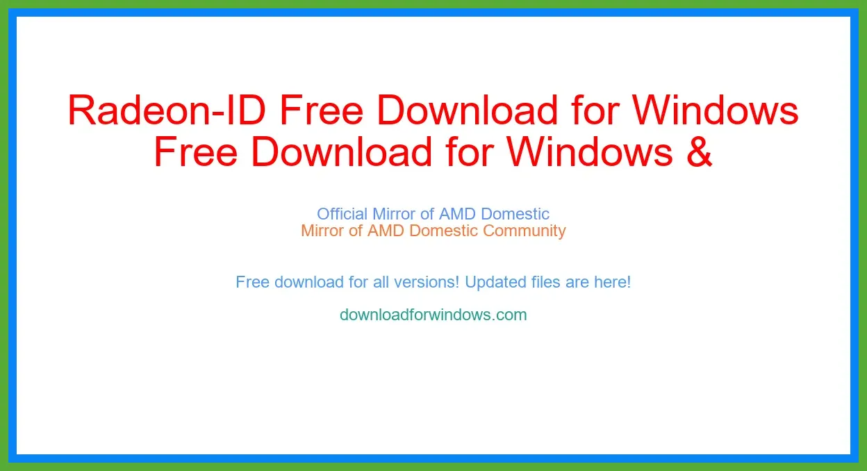 Radeon-ID Free Download for Windows & Mac