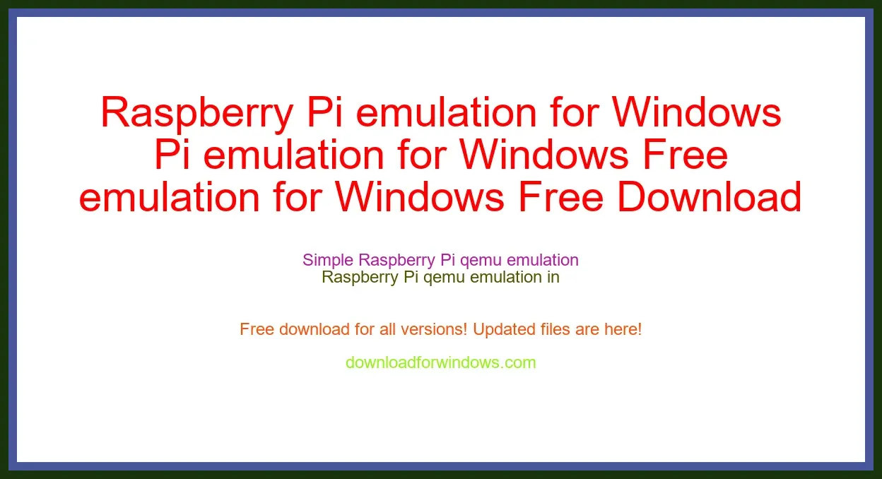 Raspberry Pi emulation for Windows Free Download for Windows & Mac