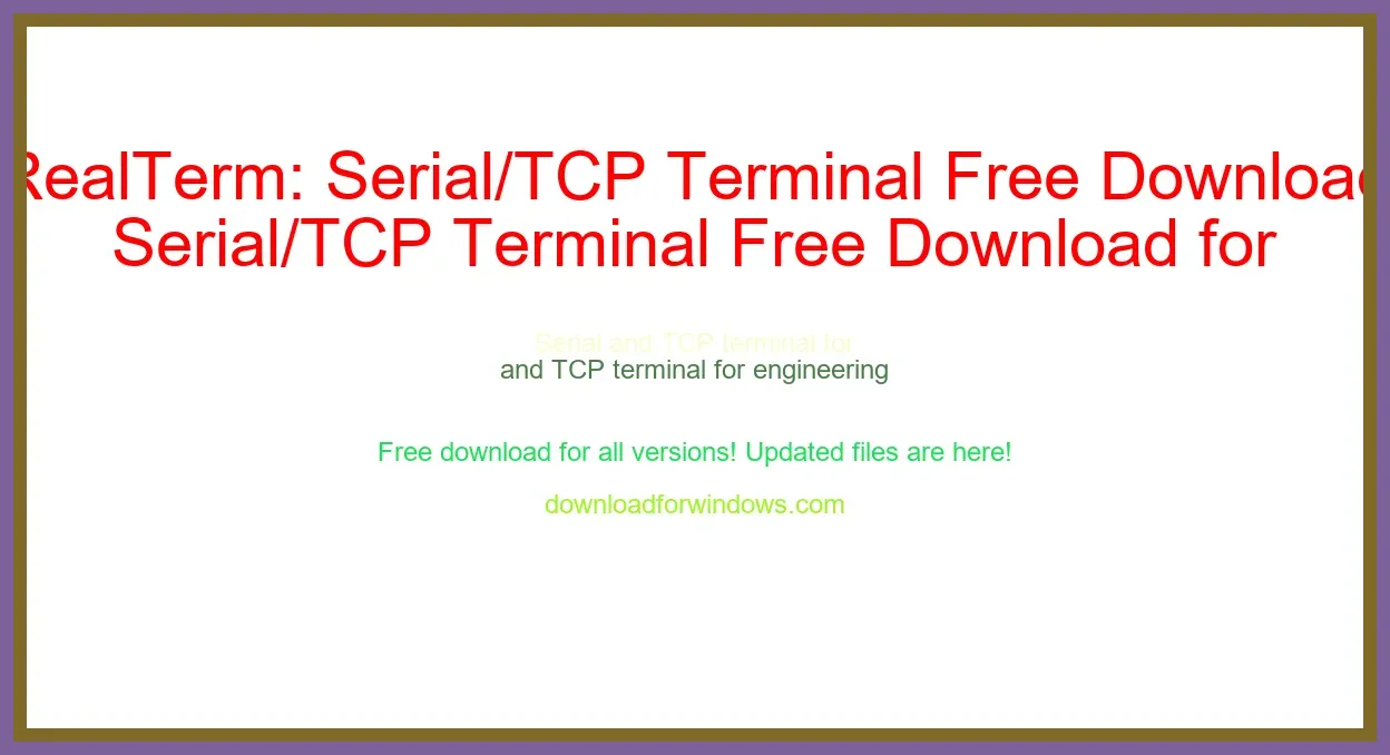 RealTerm: Serial/TCP Terminal Free Download for Windows & Mac