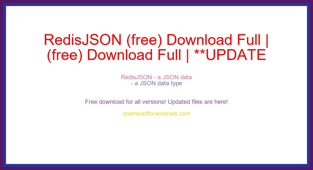 RedisJSON (free) Download Full | **UPDATE