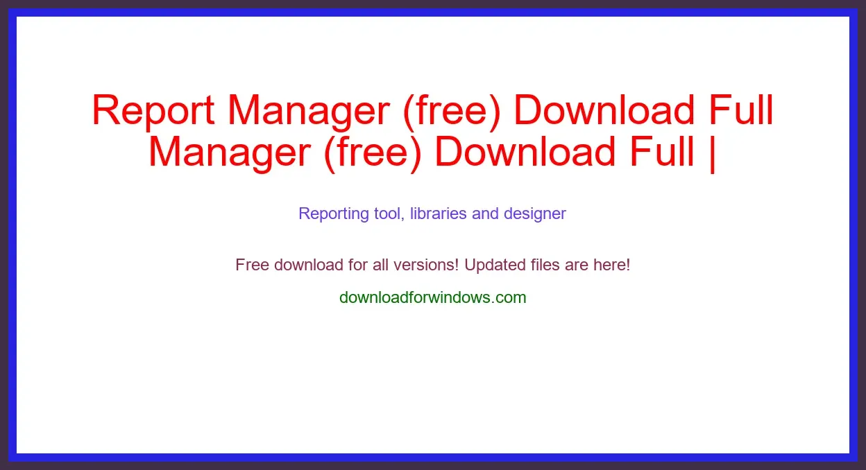 Report Manager (free) Download Full | **UPDATE