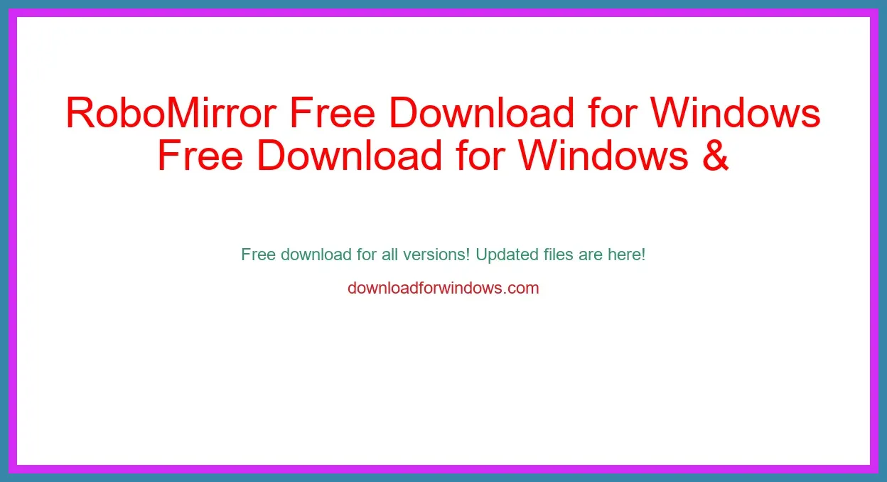 RoboMirror Free Download for Windows & Mac