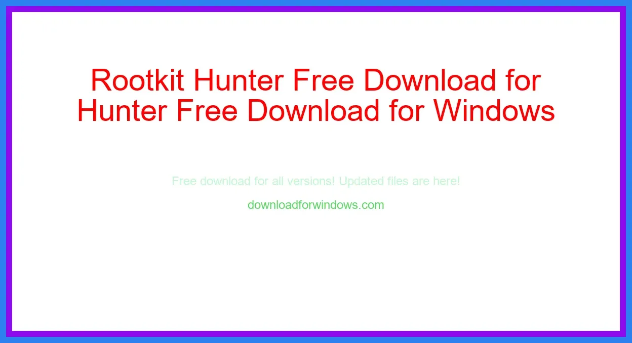 Rootkit Hunter Free Download for Windows & Mac