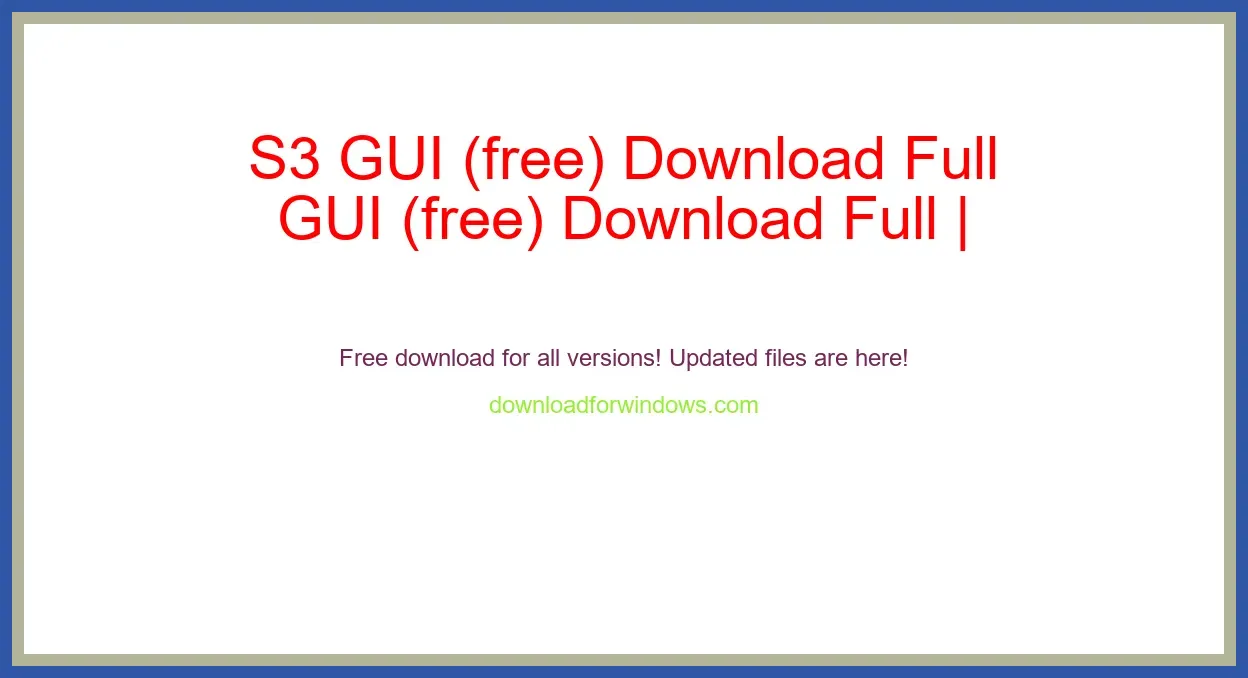 S3 GUI (free) Download Full | **UPDATE