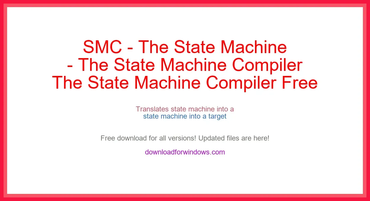 SMC - The State Machine Compiler Free Download for Windows & Mac