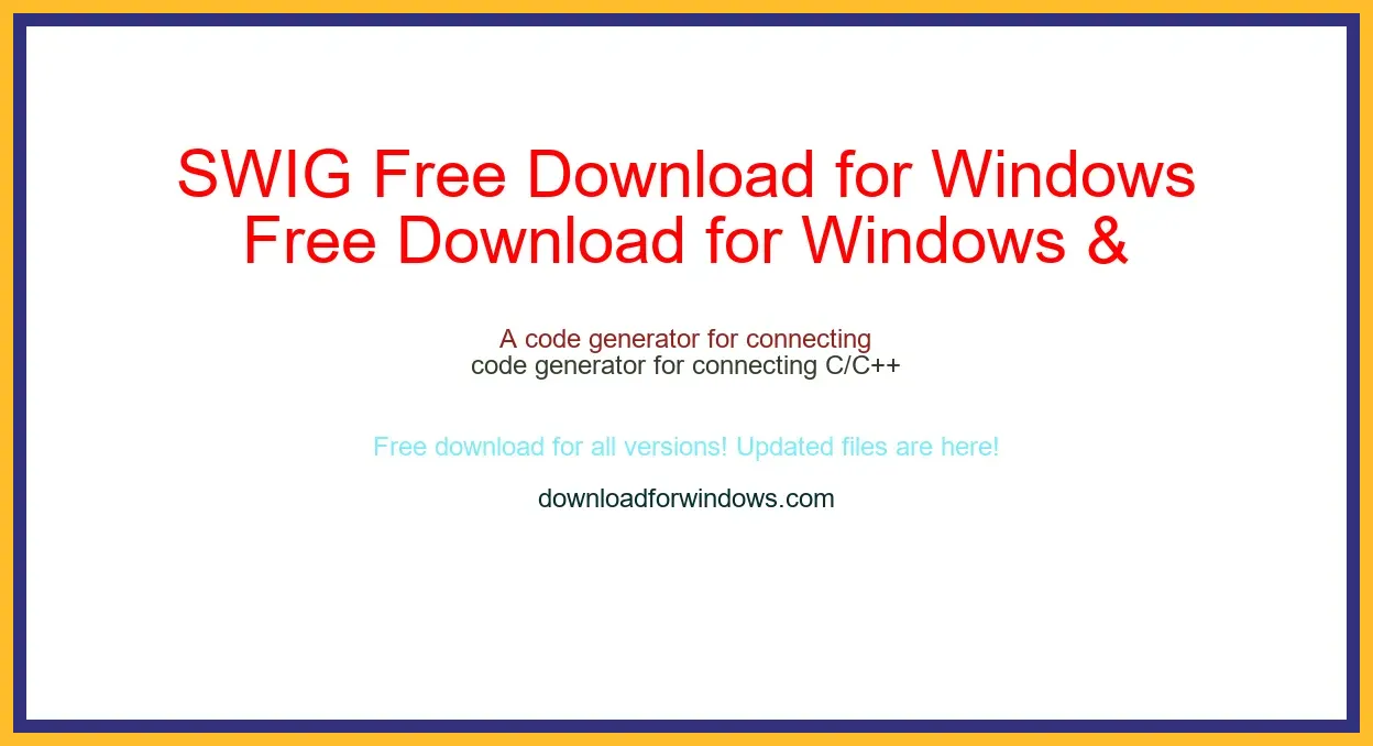 SWIG Free Download for Windows & Mac