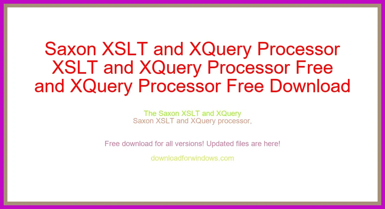 Saxon XSLT and XQuery Processor Free Download for Windows & Mac