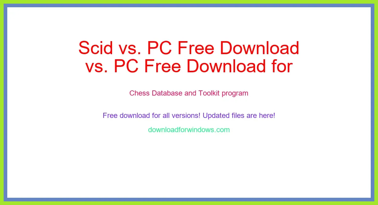 Scid vs. PC Free Download for Windows & Mac