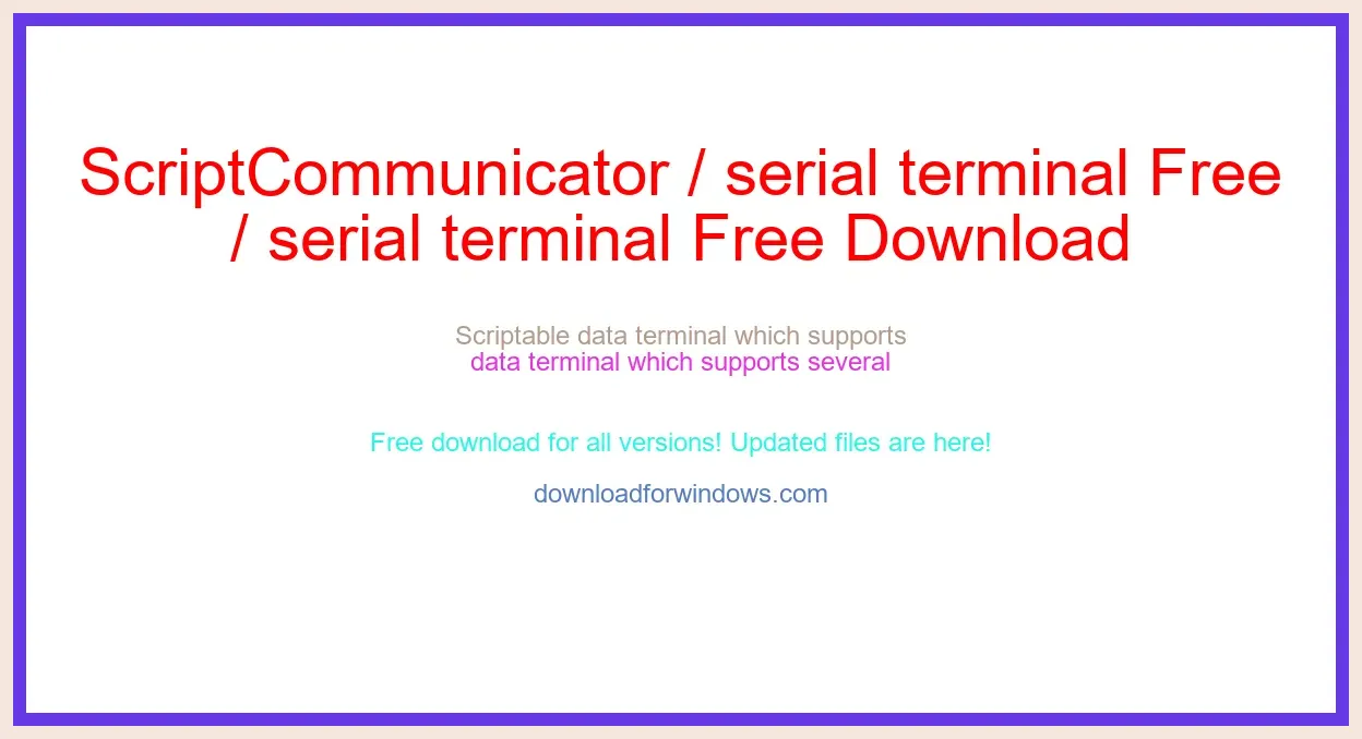 ScriptCommunicator / serial terminal Free Download for Windows & Mac