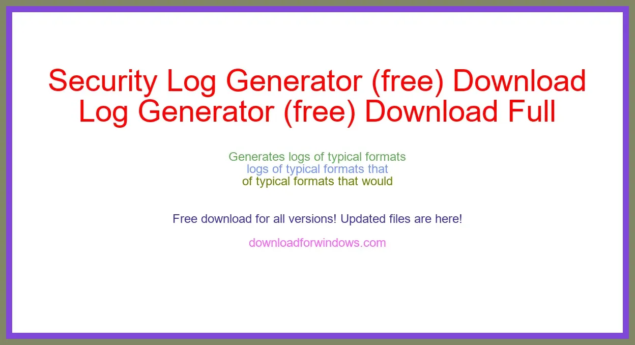 Security Log Generator (free) Download Full | **UPDATE