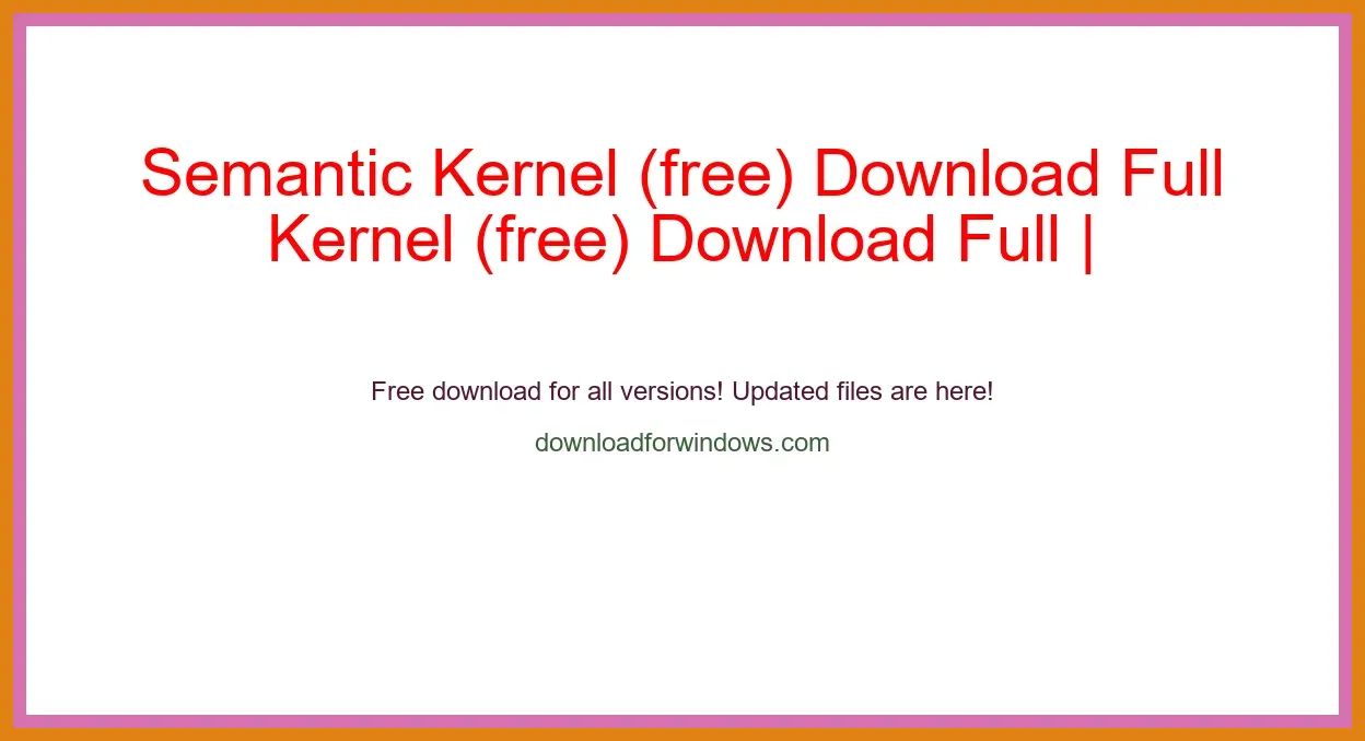 Semantic Kernel (free) Download Full | **UPDATE