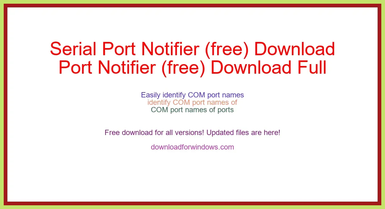 Serial Port Notifier (free) Download Full | **UPDATE
