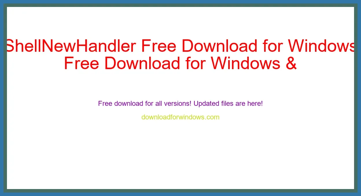 ShellNewHandler Free Download for Windows & Mac