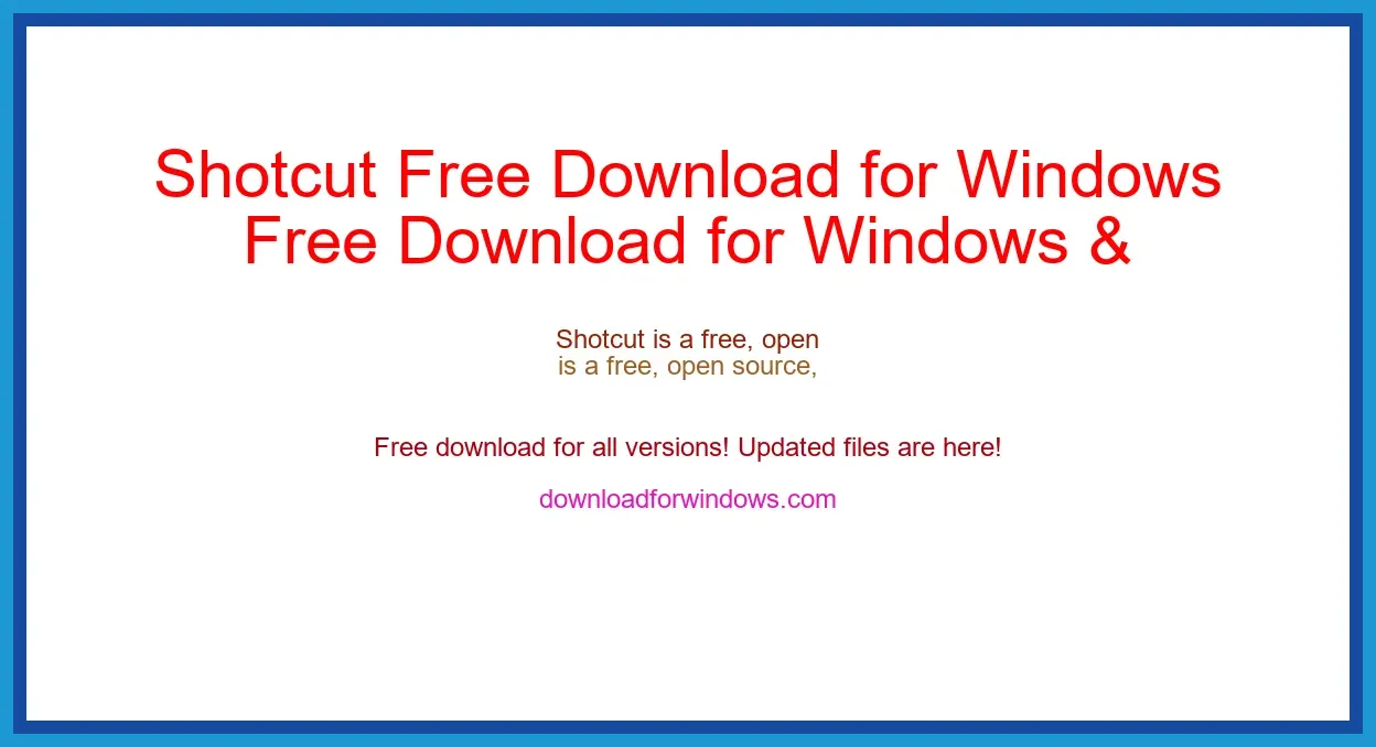 Shotcut Free Download for Windows & Mac