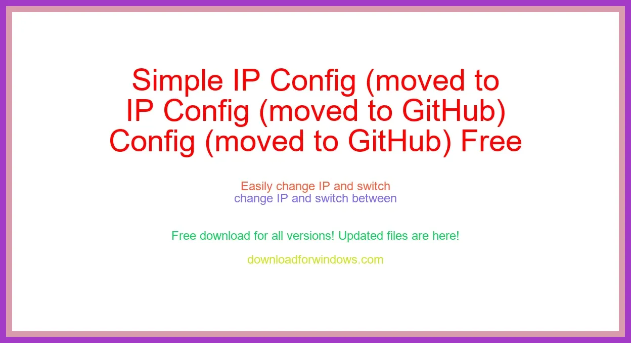 Simple IP Config (moved to GitHub) Free Download for Windows & Mac