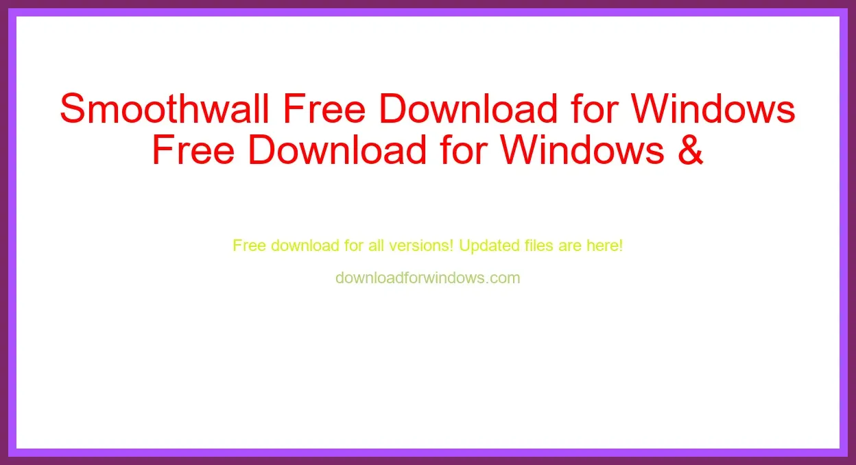 Smoothwall Free Download for Windows & Mac