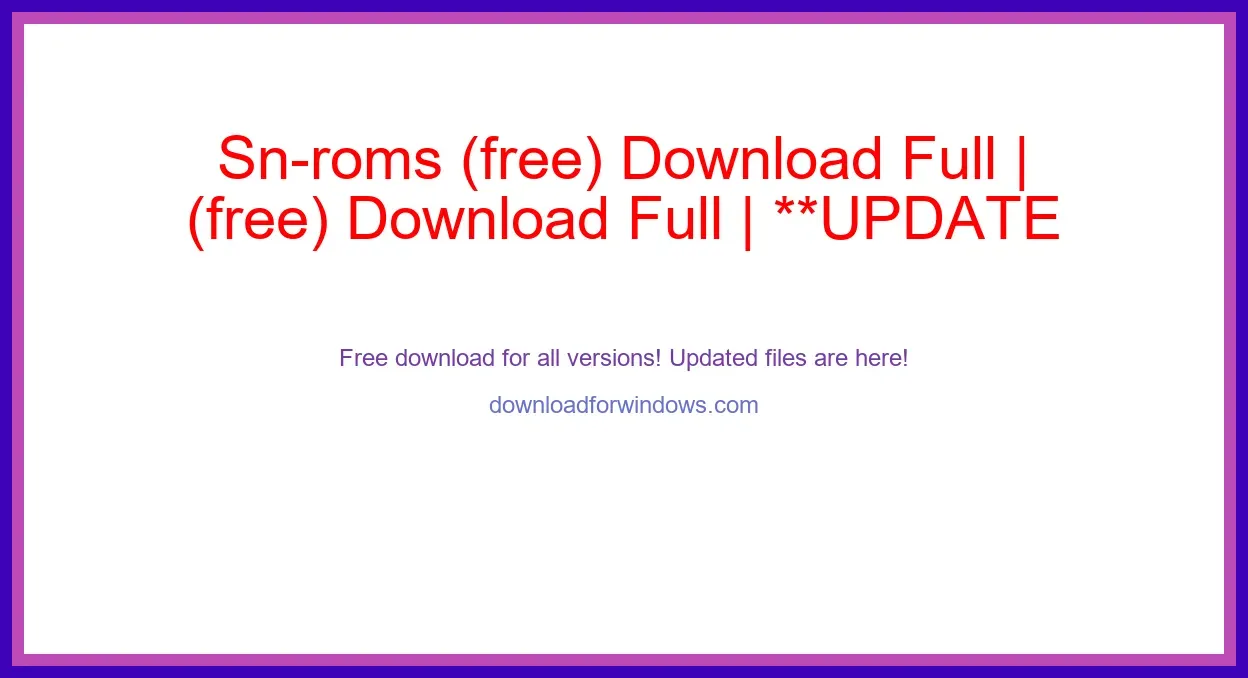 Sn-roms (free) Download Full | **UPDATE