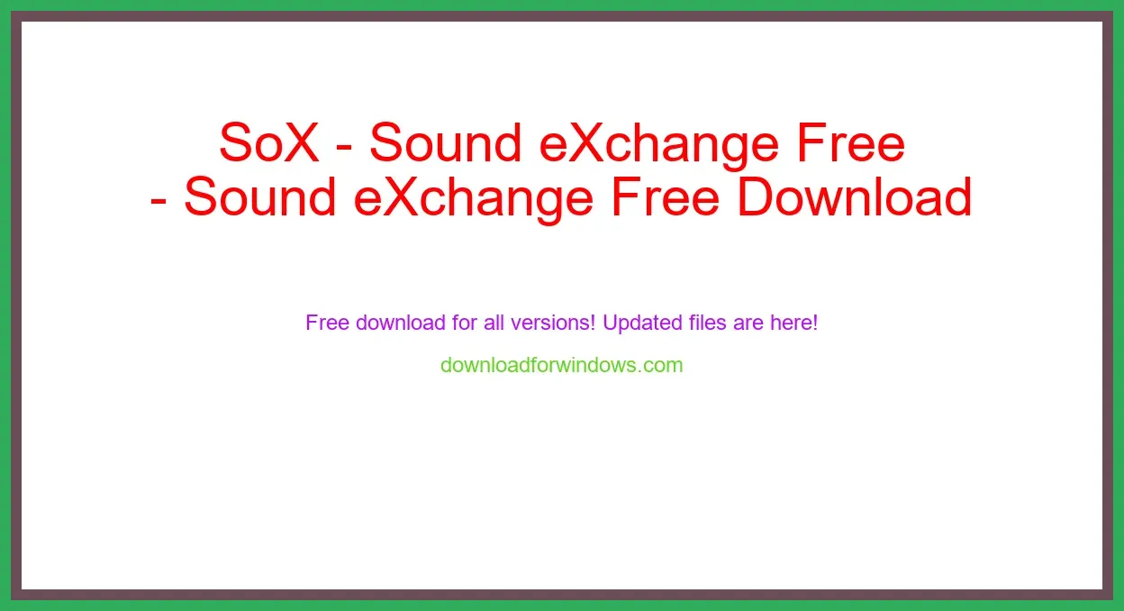 SoX - Sound eXchange Free Download for Windows & Mac