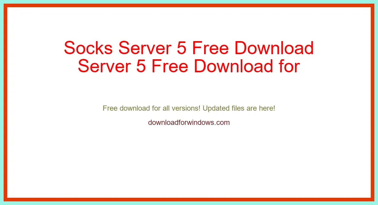 Socks Server 5 Free Download for Windows & Mac