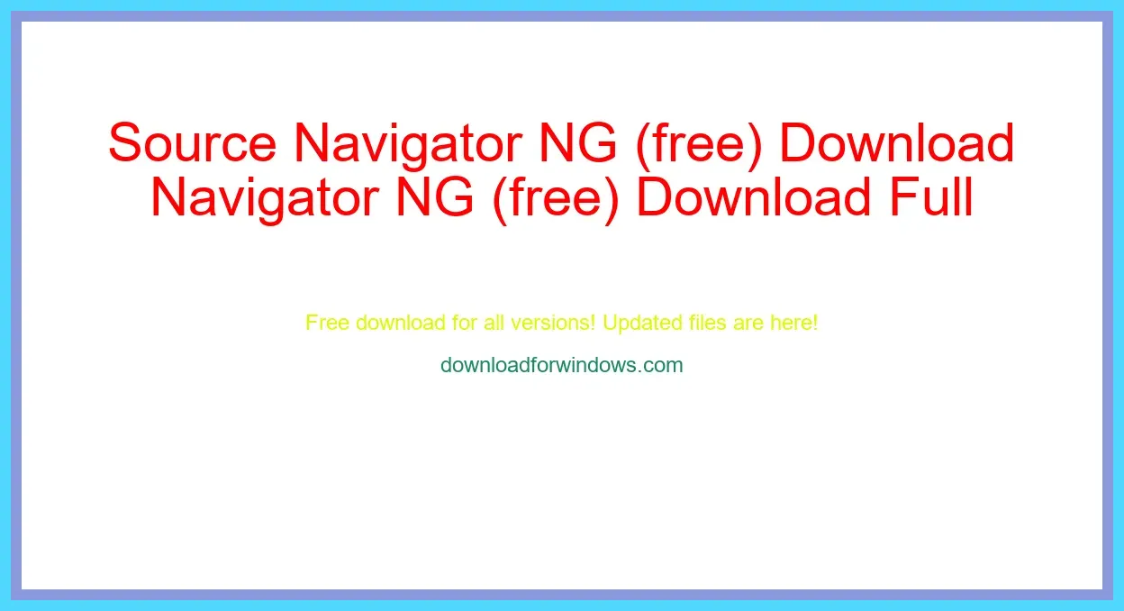 Source Navigator NG (free) Download Full | **UPDATE