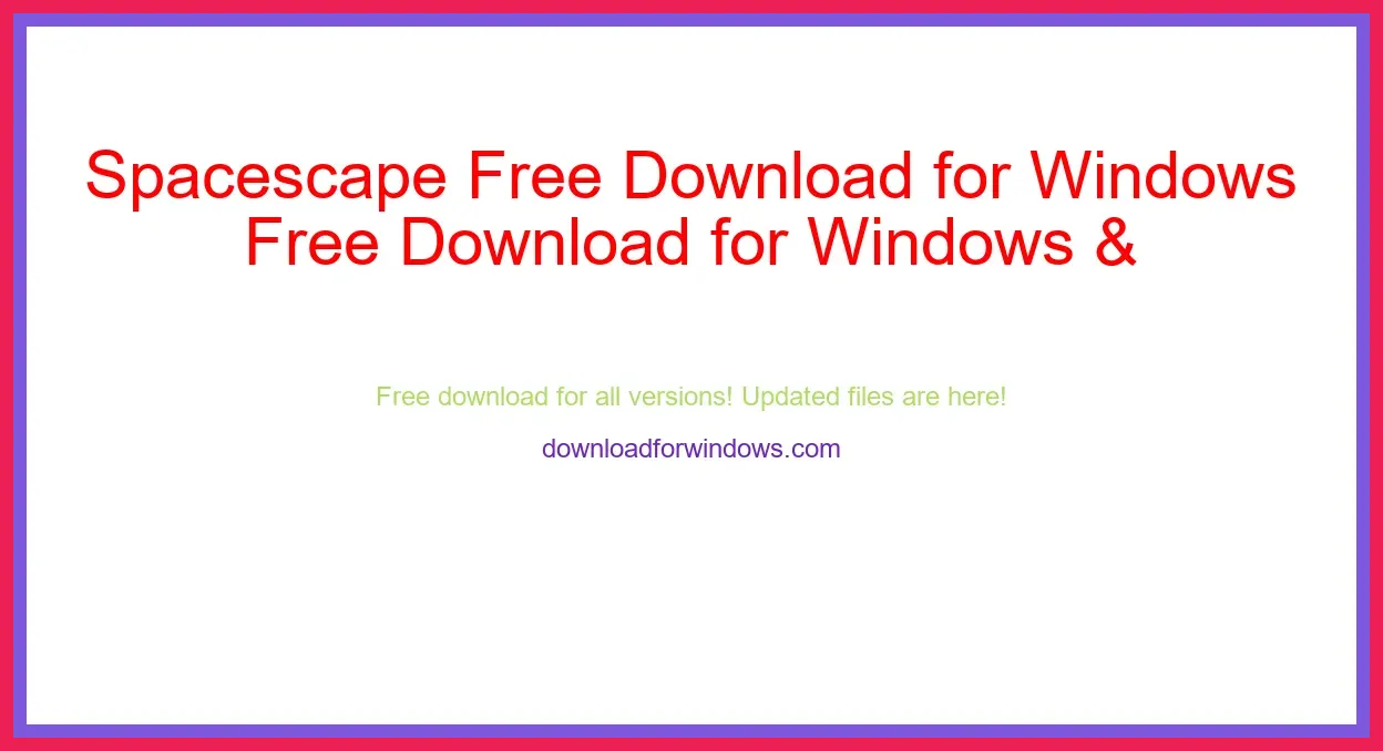 Spacescape Free Download for Windows & Mac