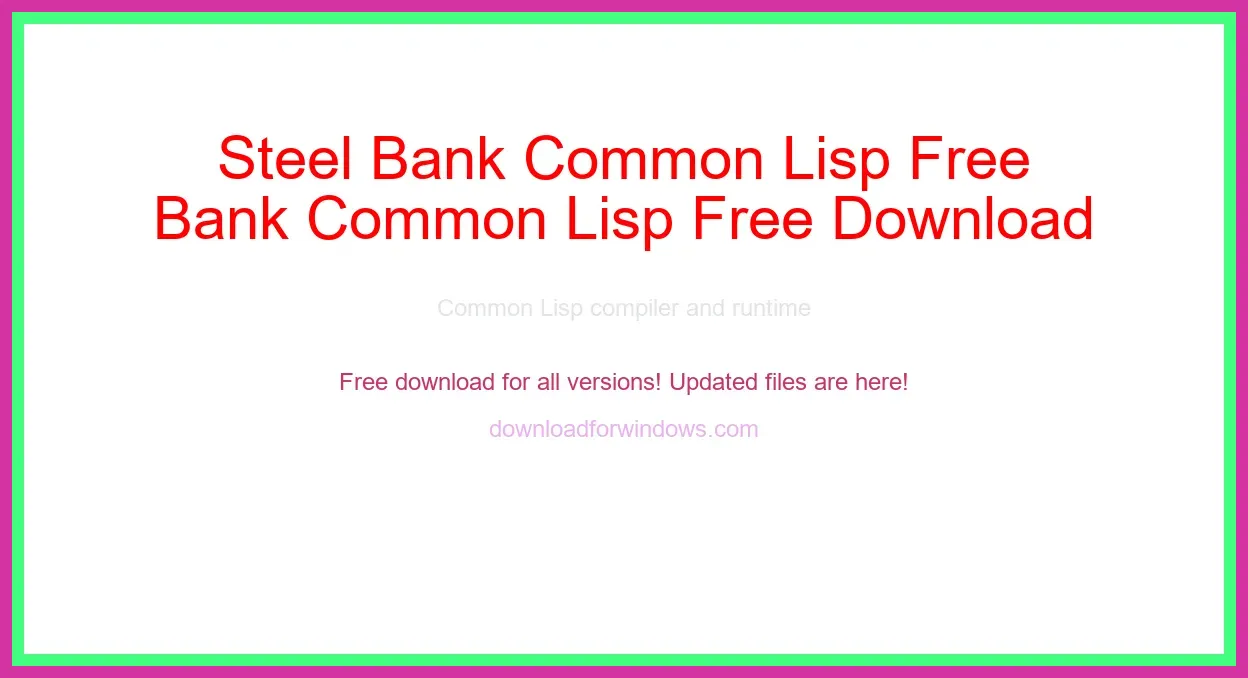 Steel Bank Common Lisp Free Download for Windows & Mac