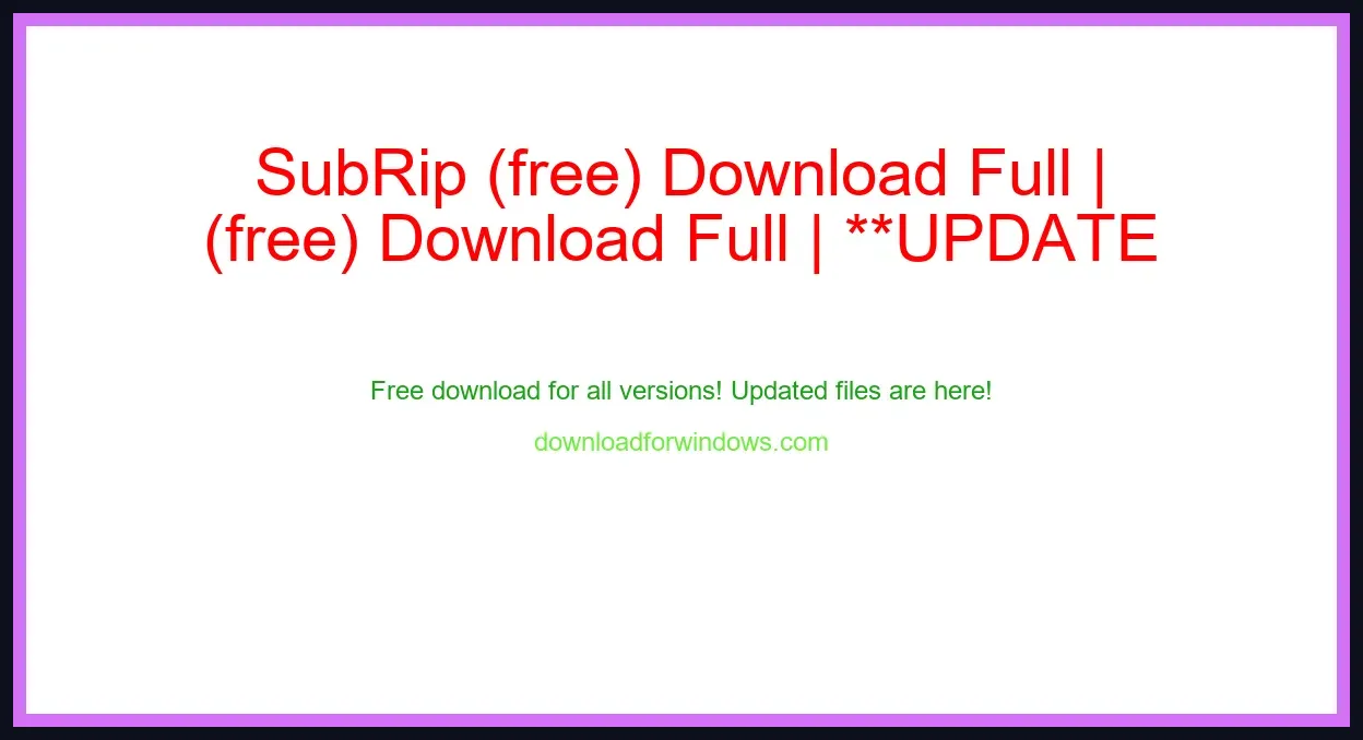 SubRip (free) Download Full | **UPDATE