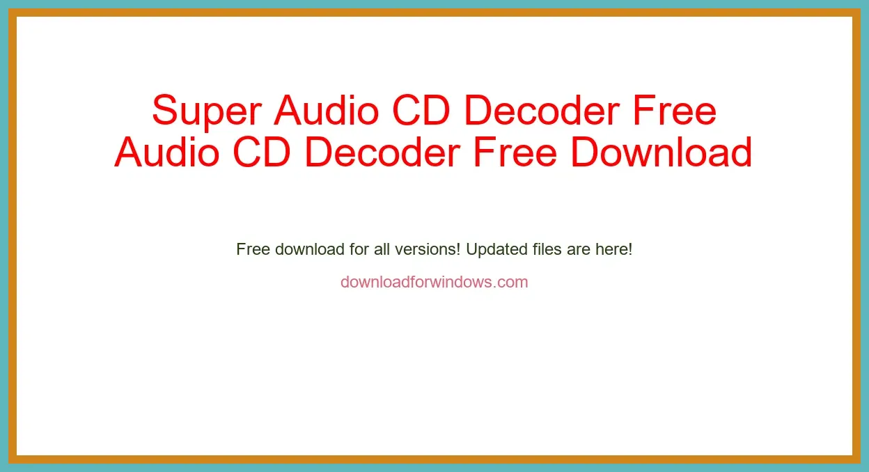 Super Audio CD Decoder Free Download for Windows & Mac