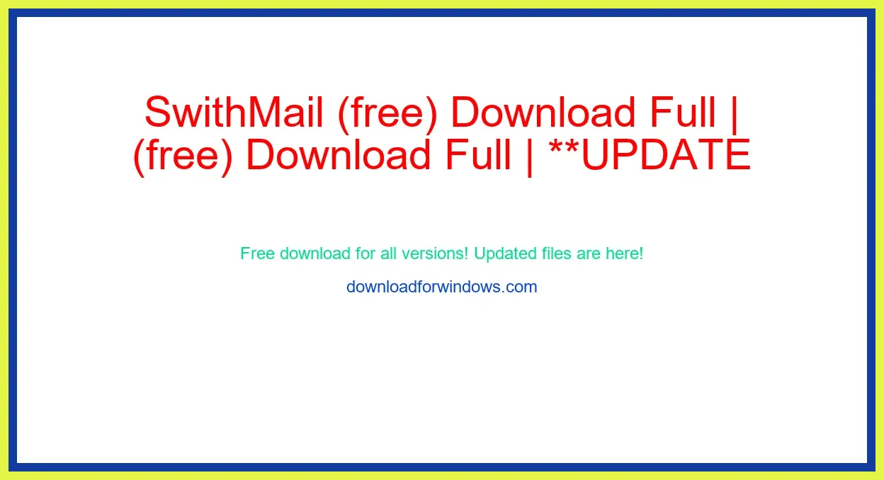 SwithMail (free) Download Full | **UPDATE