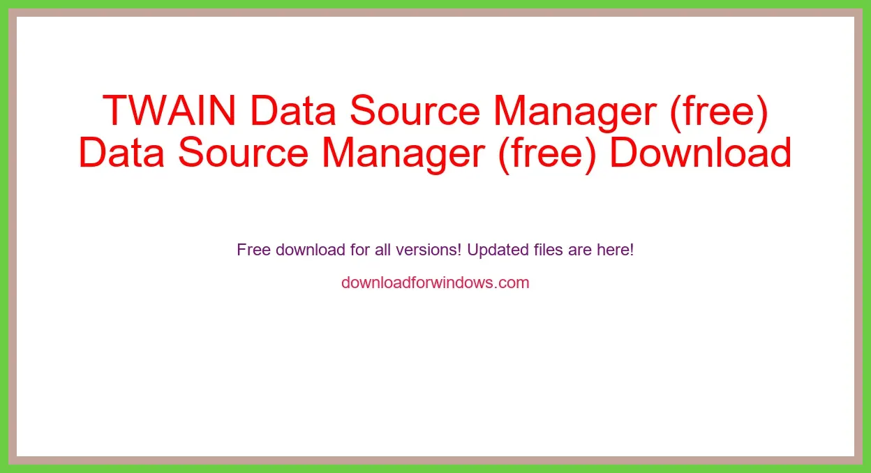 TWAIN Data Source Manager (free) Download Full | **UPDATE