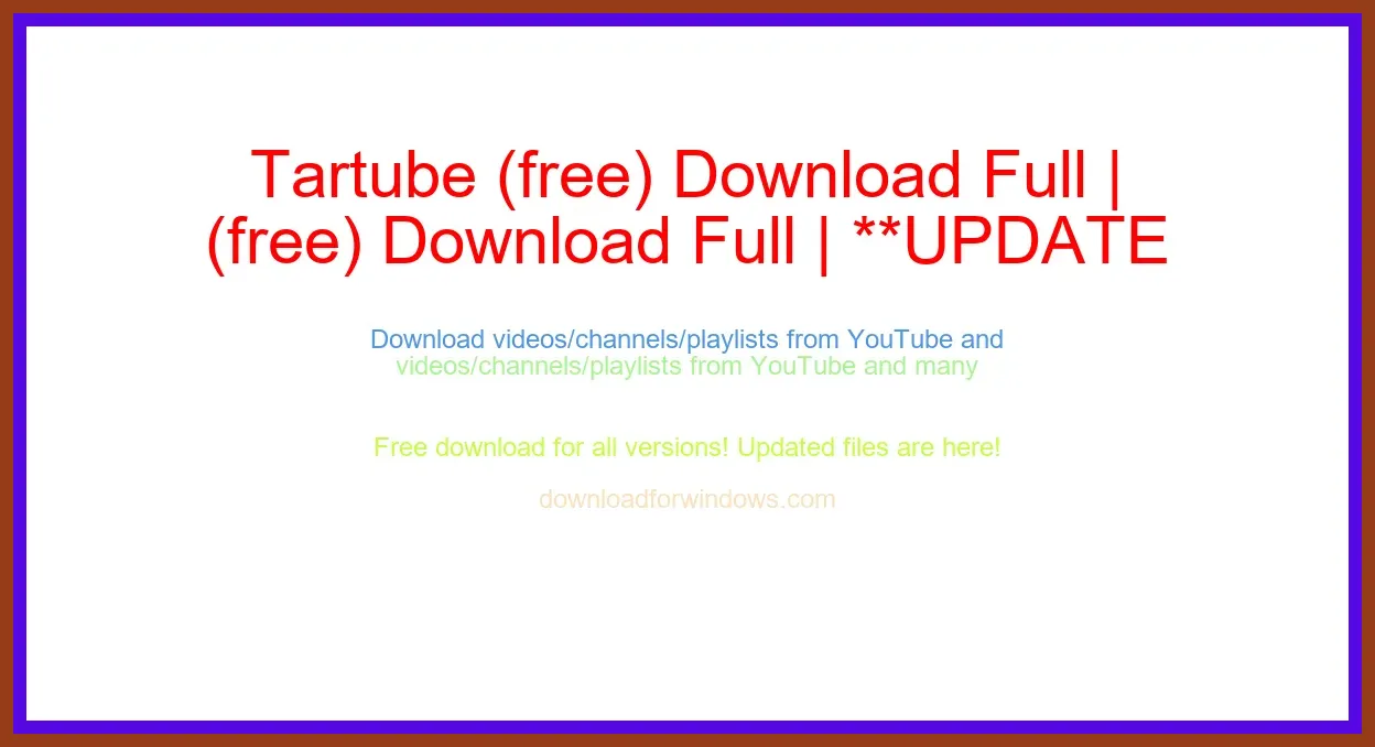 Tartube (free) Download Full | **UPDATE