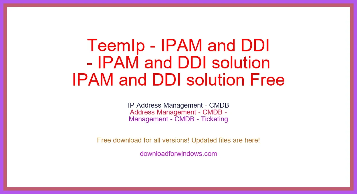 TeemIp - IPAM and DDI solution Free Download for Windows & Mac