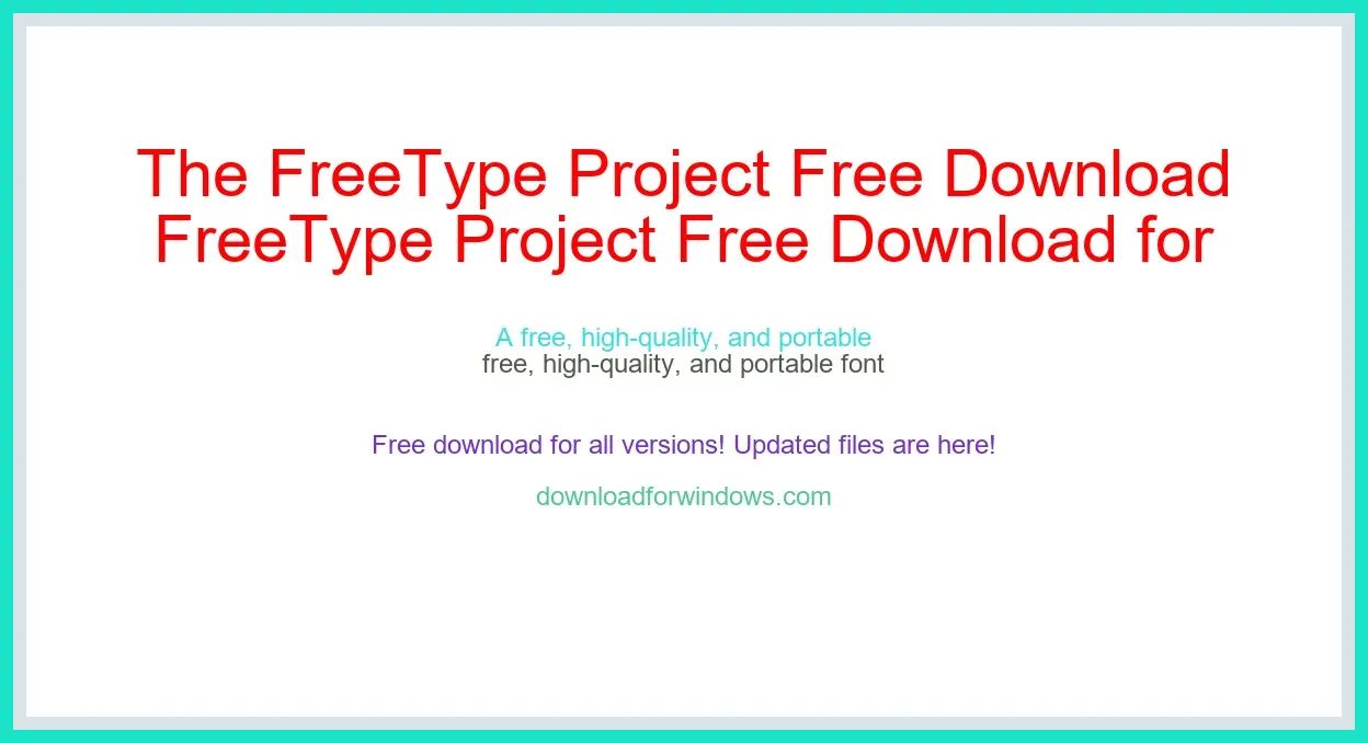 The FreeType Project Free Download for Windows & Mac