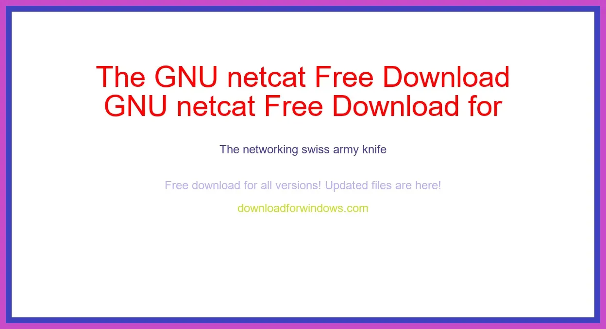 The GNU netcat Free Download for Windows & Mac
