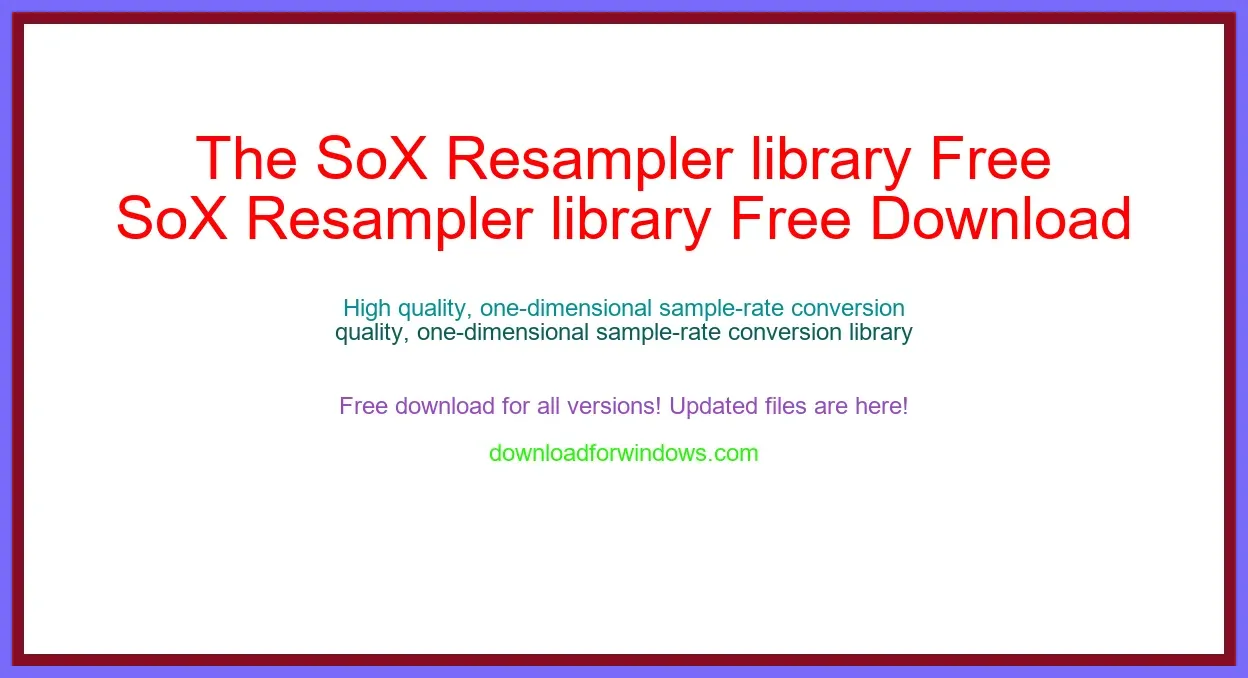 The SoX Resampler library Free Download for Windows & Mac