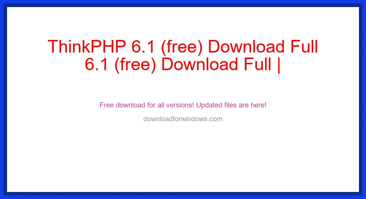 ThinkPHP 6.1 (free) Download Full | **UPDATE