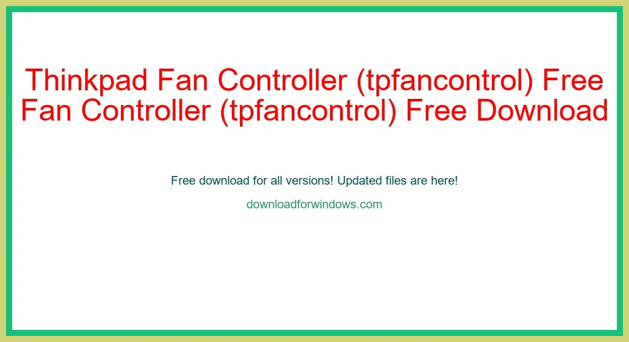 Thinkpad Fan Controller (tpfancontrol) Free Download for Windows & Mac