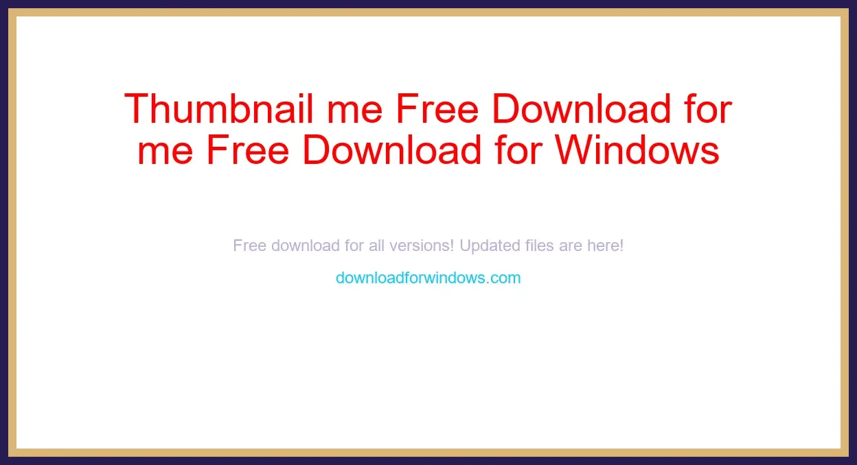 Thumbnail me Free Download for Windows & Mac