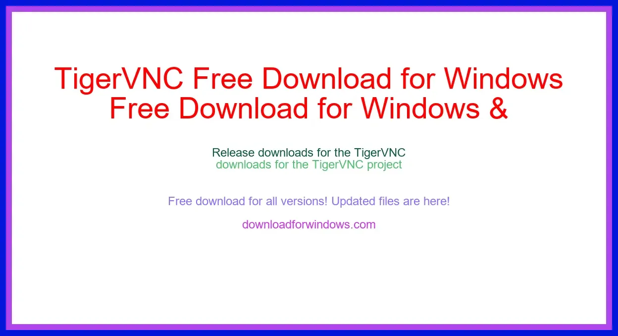 TigerVNC Free Download for Windows & Mac