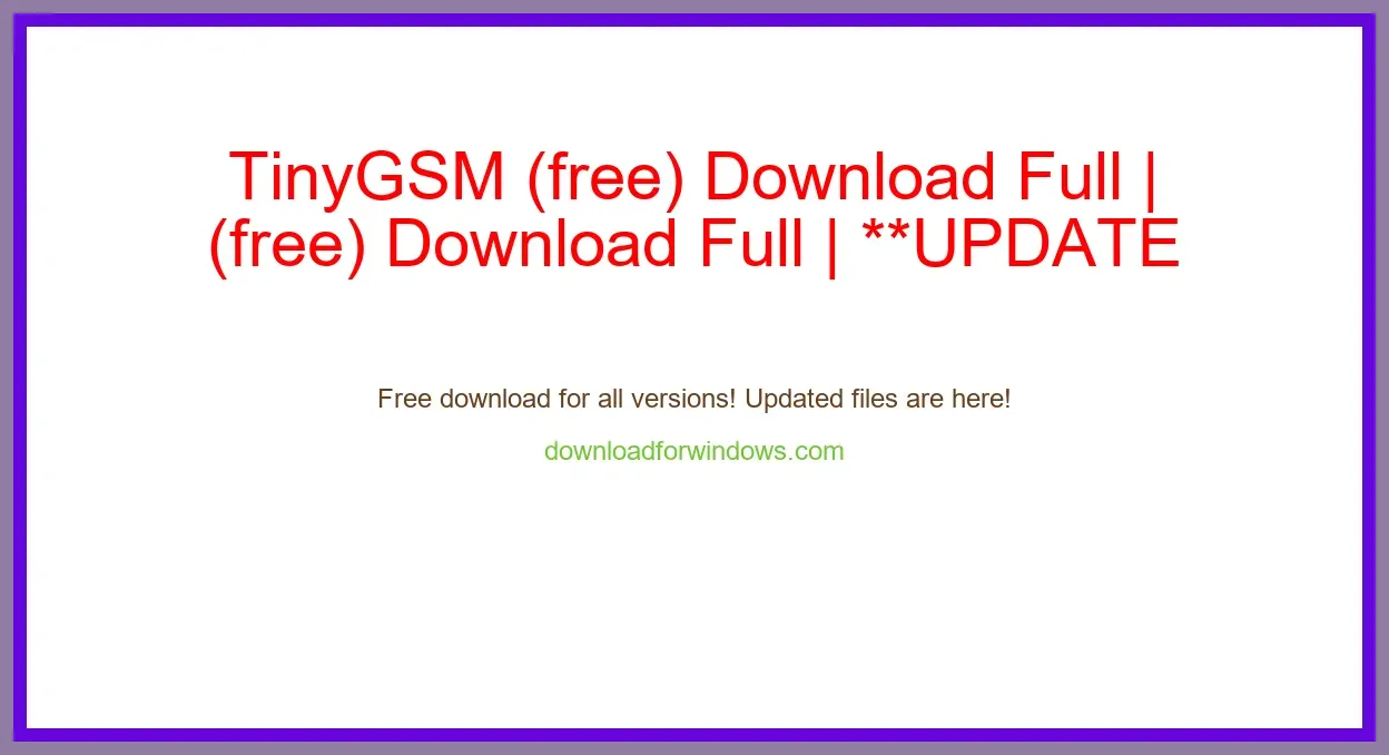 TinyGSM (free) Download Full | **UPDATE