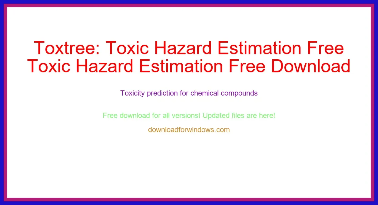 Toxtree: Toxic Hazard Estimation Free Download for Windows & Mac