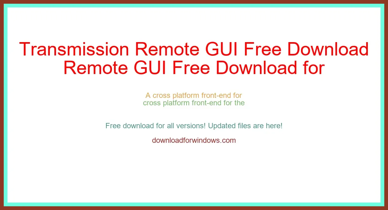 Transmission Remote GUI Free Download for Windows & Mac