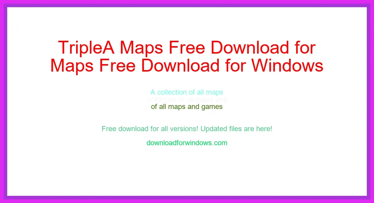 TripleA Maps Free Download for Windows & Mac