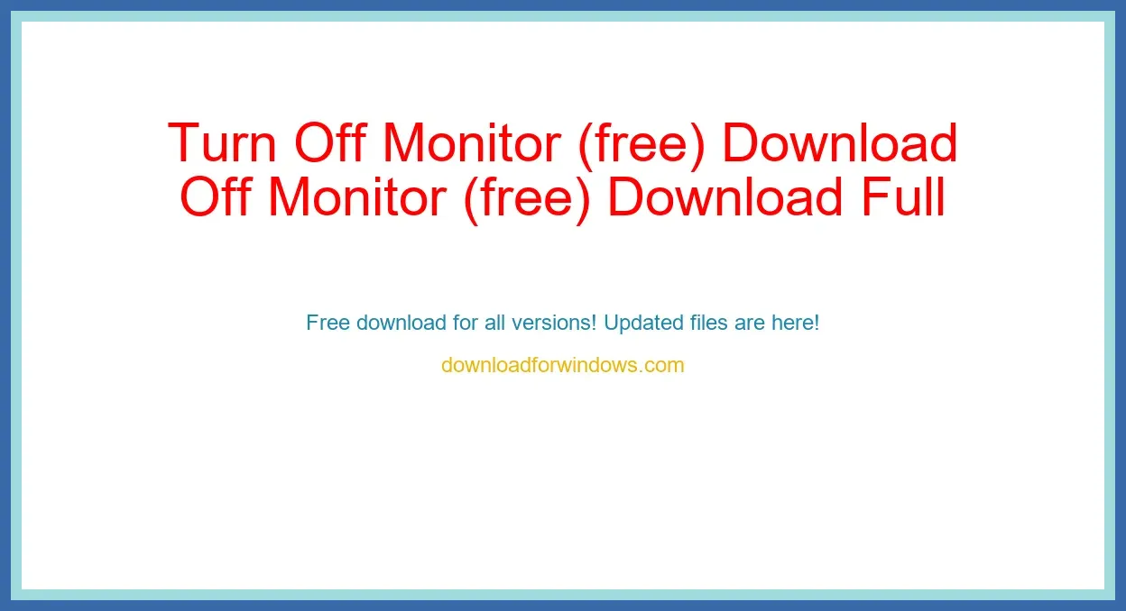 Turn Off Monitor (free) Download Full | **UPDATE